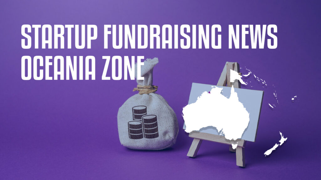 Last Fundraising Oceania Fresh News Articles Startup & SME - Winvesty